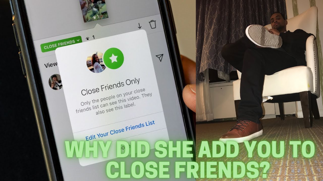 Why she added you to her close friends on instagram
