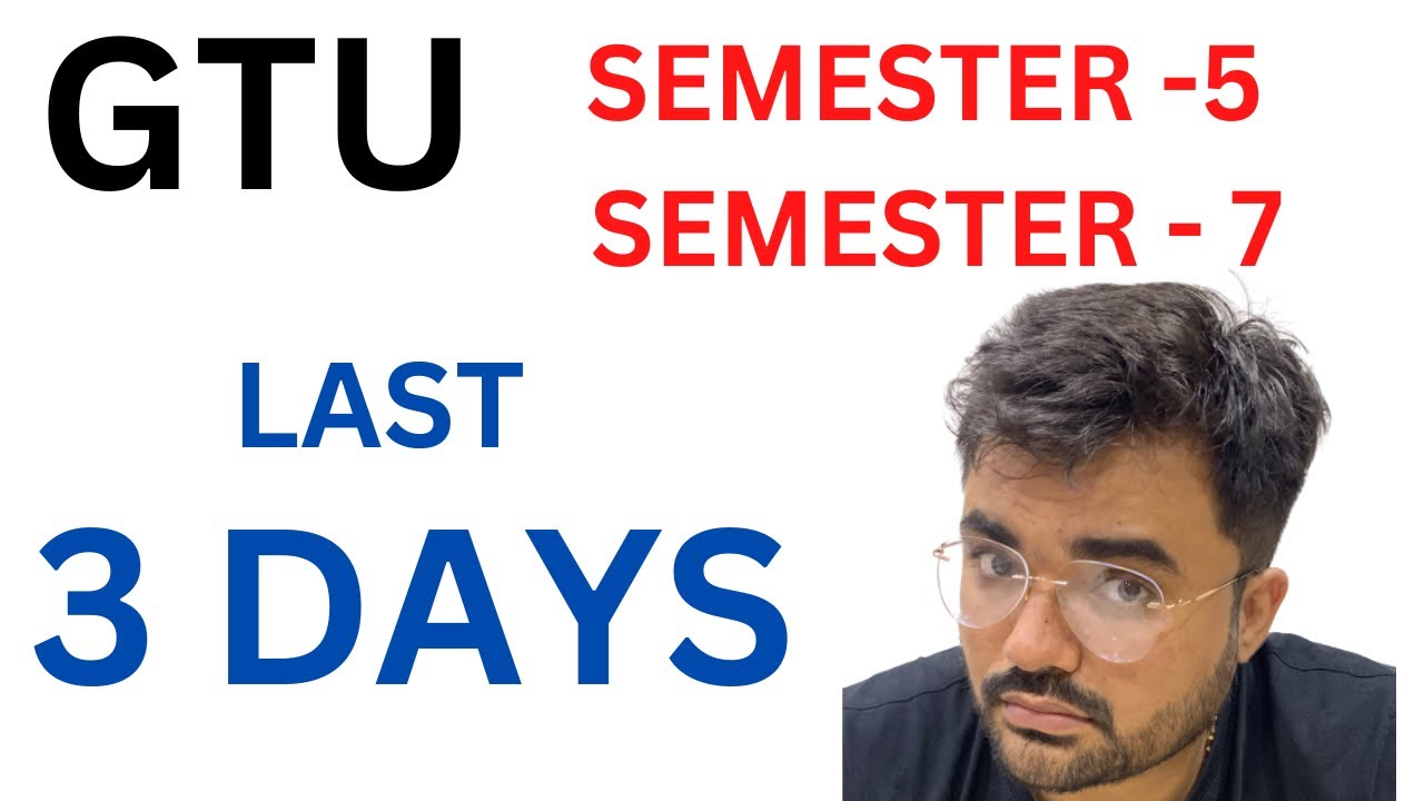 GTU | Semester-5 | Semester-7 | Last 3 Days