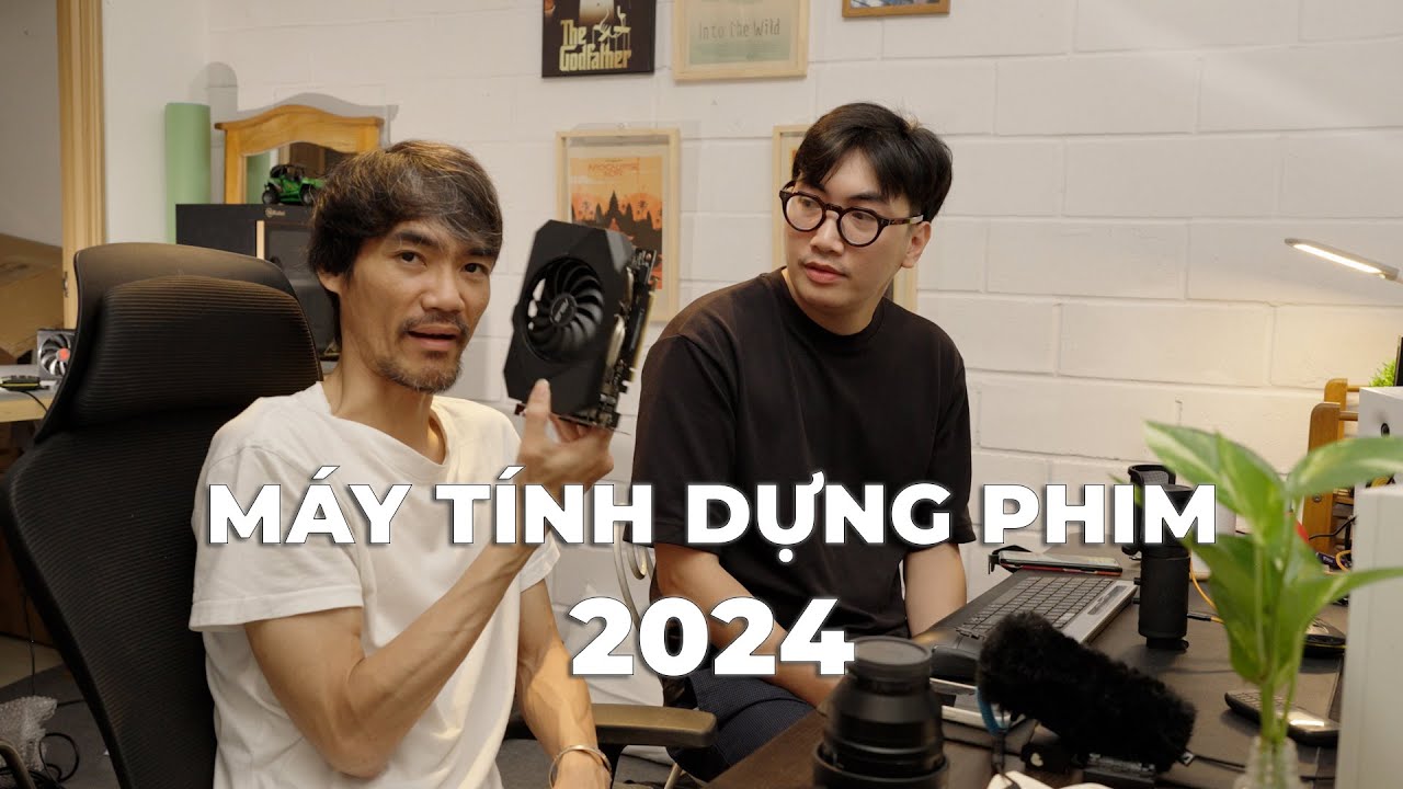 X&acirc;y Dựng Cấu H&igrave;nh M&aacute;y T&iacute;nh Dựng Phim Năm 2024| L&agrave;m Phim C&ugrave;ng Nam Trịnh