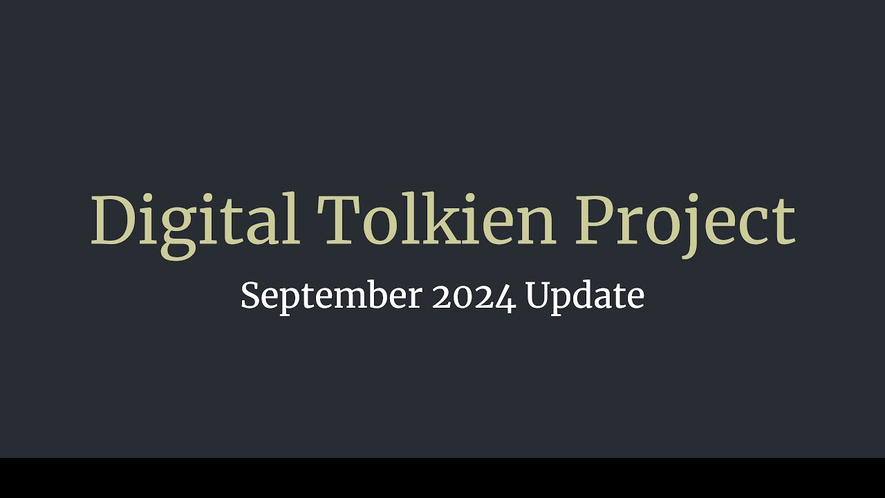 September 2024 Update for Digital Tolkien Project