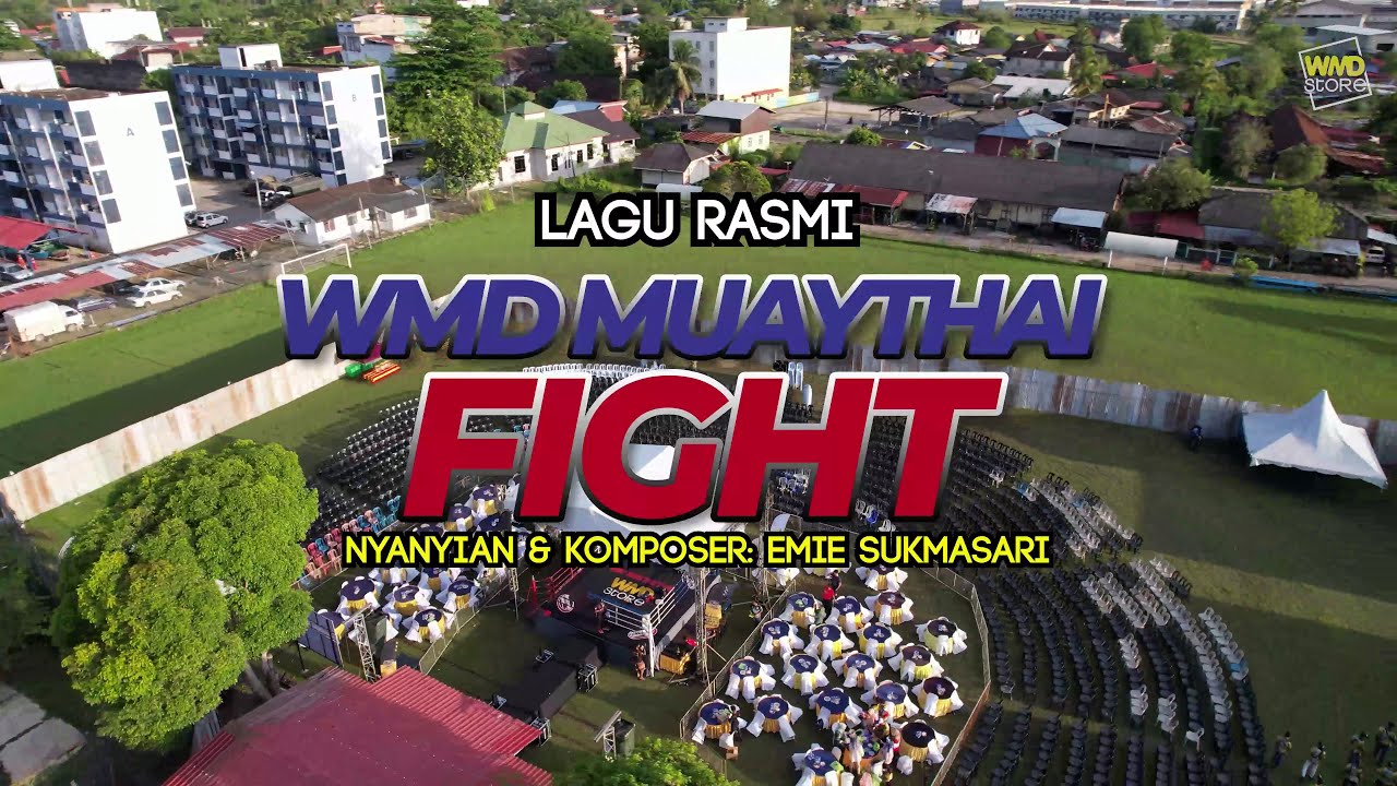 Video Lagu Rasmi WMD MUAYTHAI FIGHT