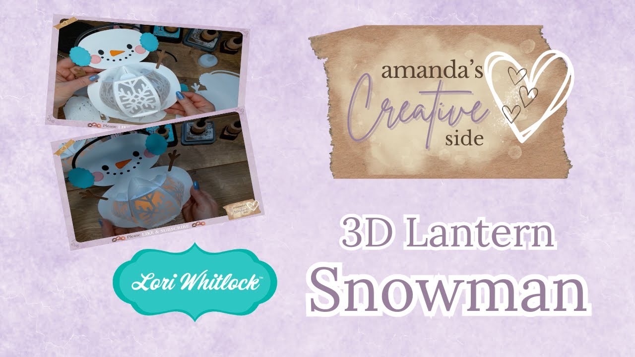 Lori Whitlock - 3D Lantern Belly Snowman