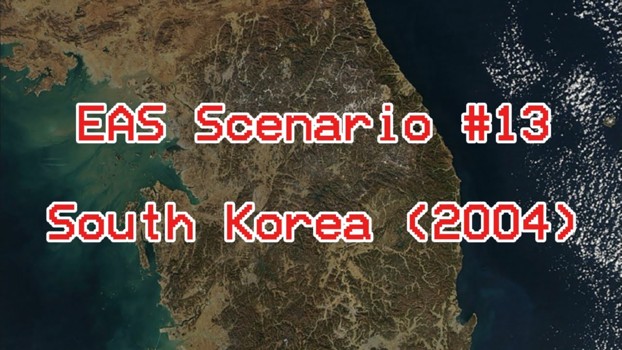EAS Scenario #13 - South Korea (2004) - South Korea gets rocked by an earthquake