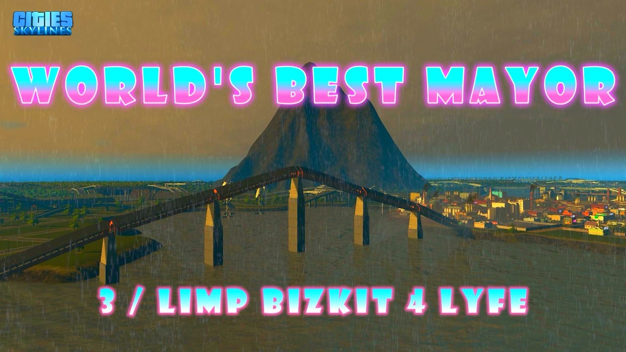 Erecting Limp Bizkit Bridge - World's Best Mayor 3 | Cities Skylines