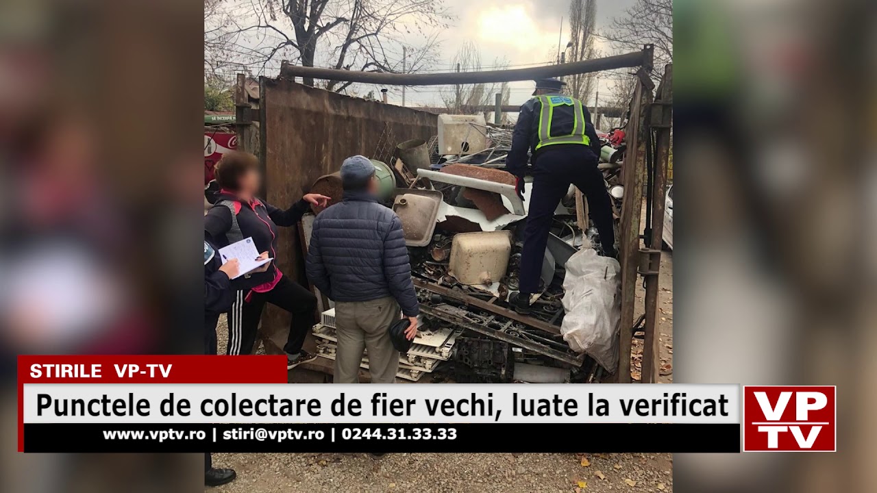 Punctele de colectare de fier vechi, luate la verificat