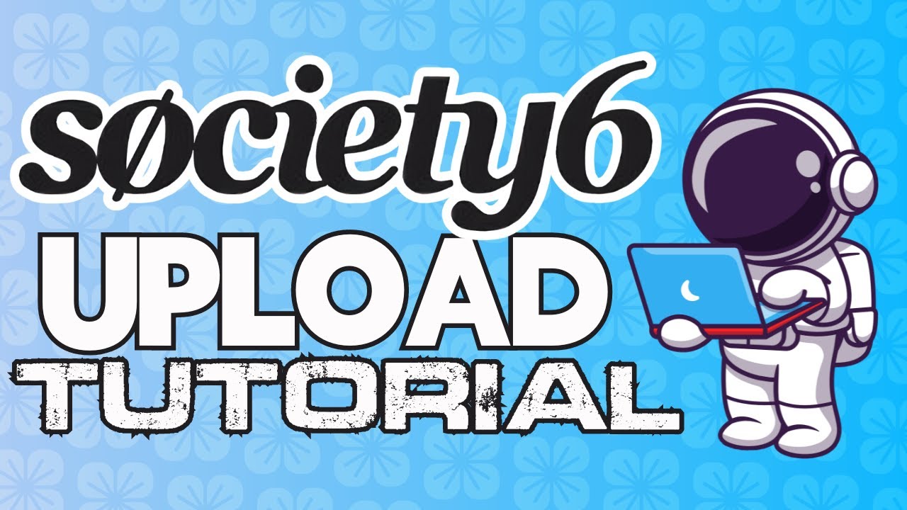 How To Upload To Society6