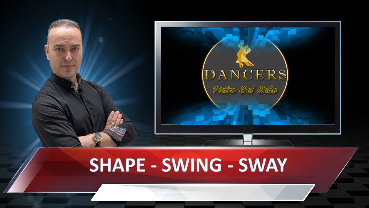 Shape, Swing e Sway: le Differenze | Dancers - Pietro Del Bello