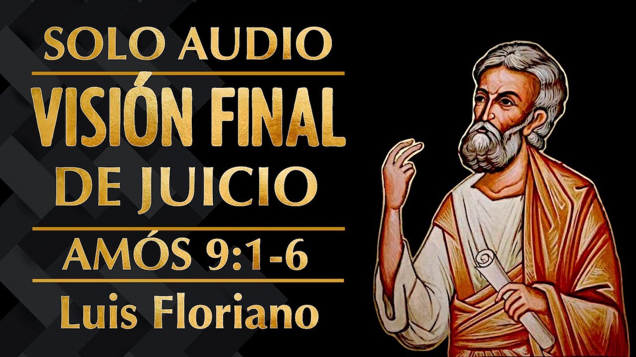 Amós 9:1-6.  Una última visión de juicio