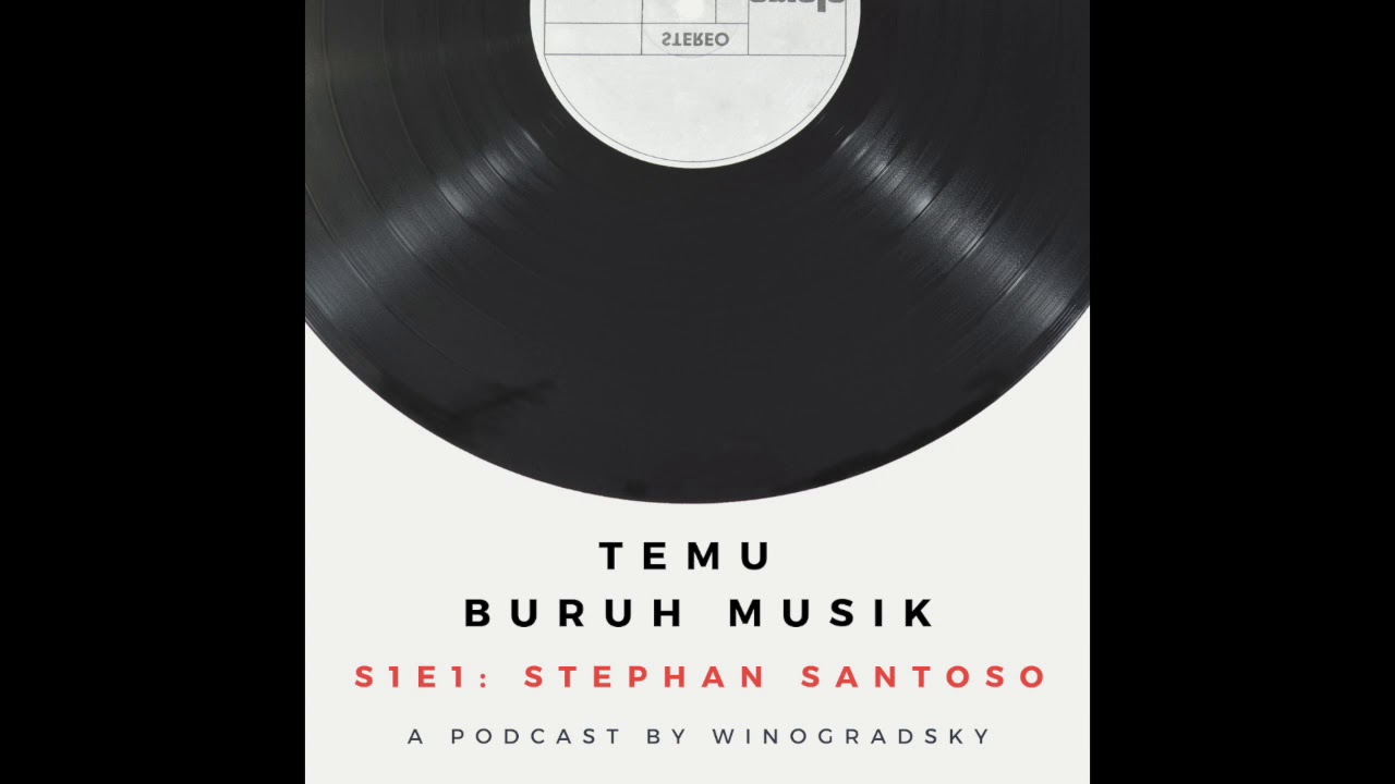 Podcast Temu Buruh Musik S1E1: Stephan Santoso