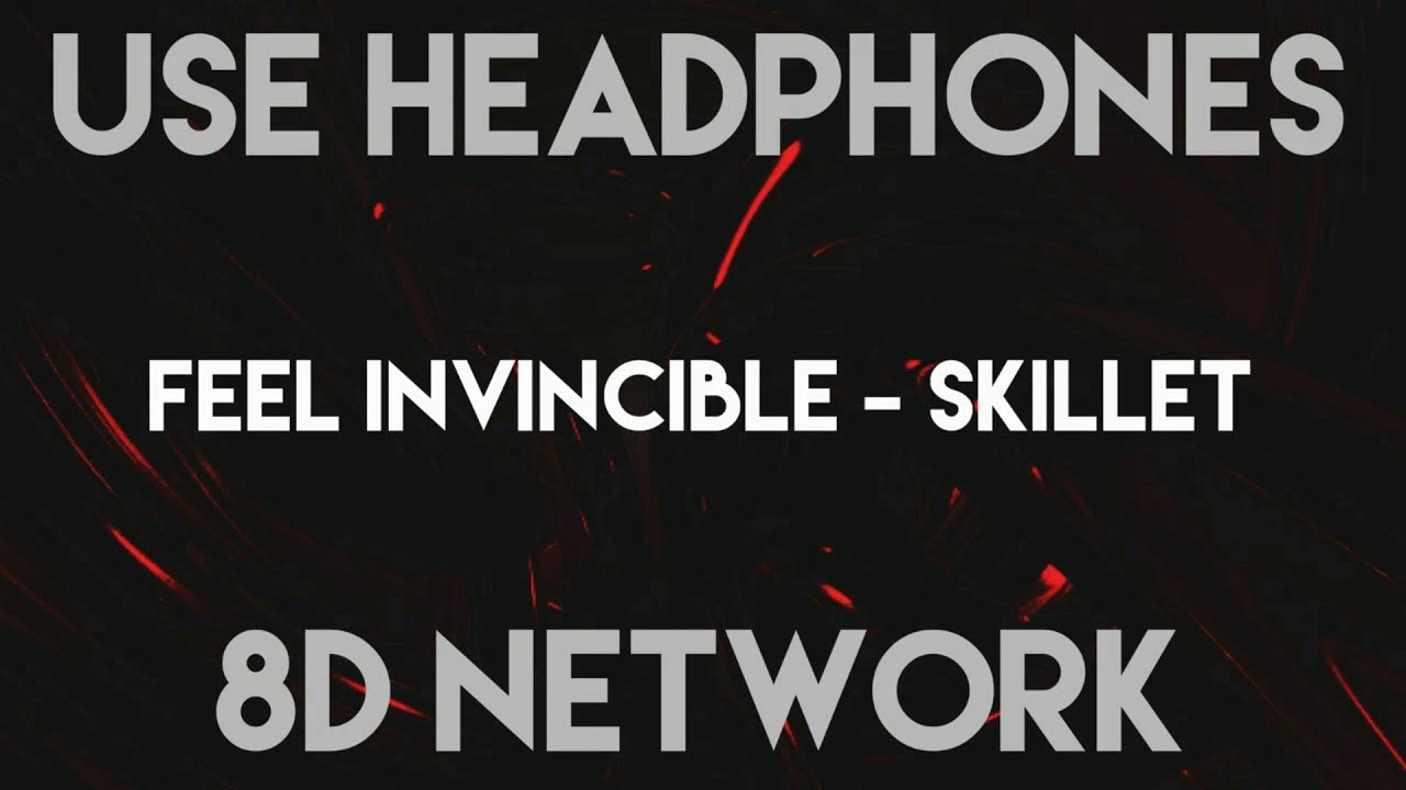Skillet -Feel Invincible  ( 8D Music)