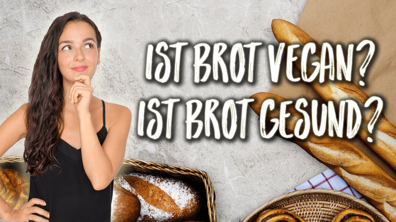 IST BROT VEGAN? IST BROT GESUND?