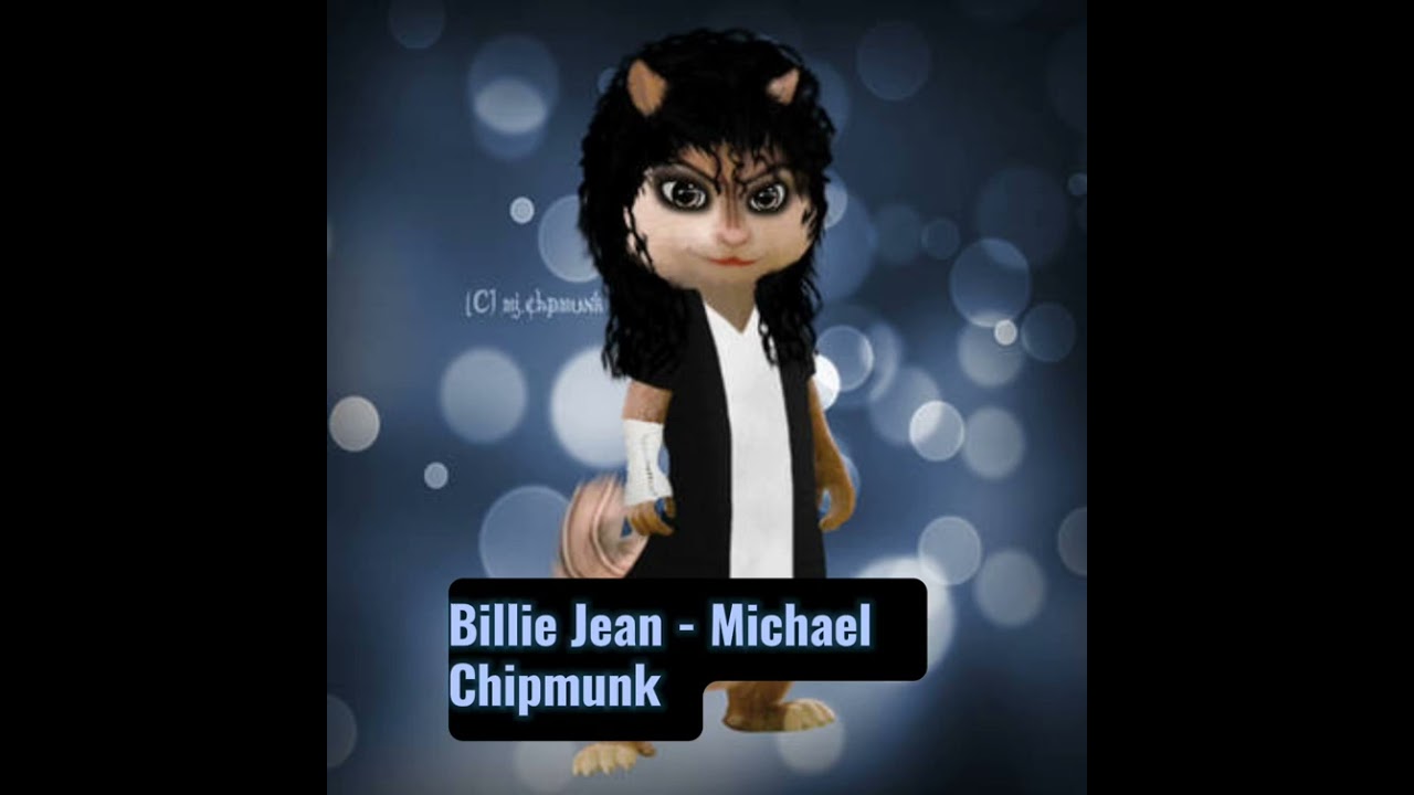 BILLIE JEAN - [CHIPMUNK LIVE VERSION]