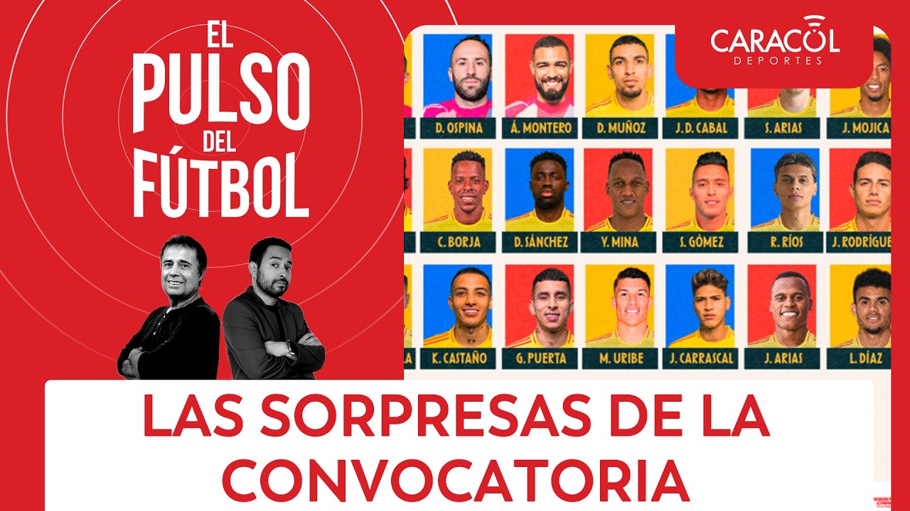 Las novedades en la convocatoria de la Selección Colombia | El Pulso del Fútbol
