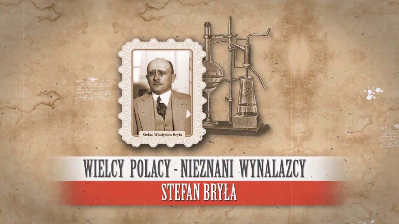 Stefan Bryła. Wielcy Polacy - nieznani wynalazcy