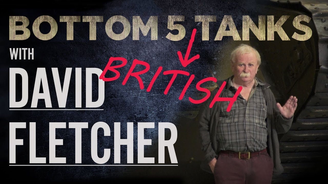 David Fletcher | Bottom 5 British Tanks | The Tank Museum