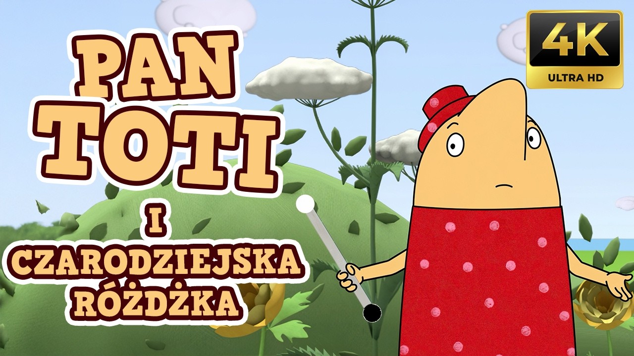 Pan Toti i Czarodziejska Różdżka – Bajka edukacyjna dla dzieci po polsku | Nowa wersja 4K