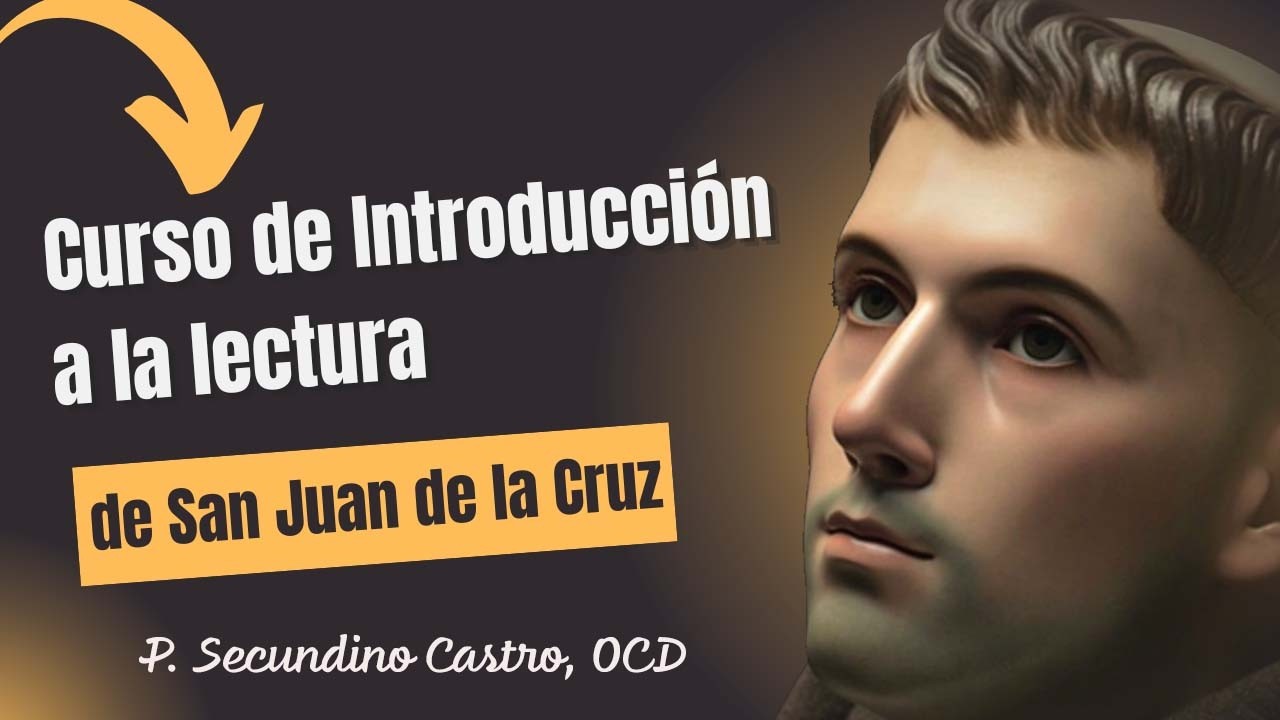 Tercera sesión del Curso de lectura de los escritos de San Juan de la Cruz. P. Secundino Castro