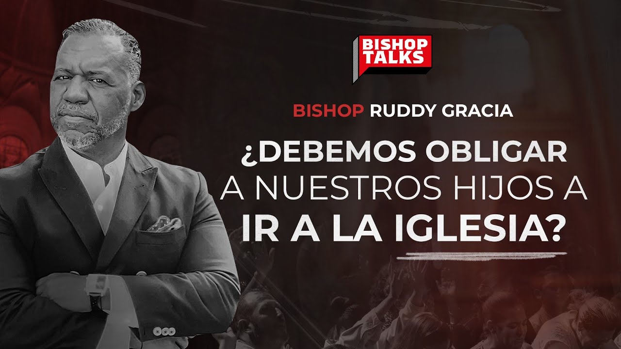 ¿Debemos obligar a nuestros hijos a ir a la iglesia?| Bishop RuddyGracia