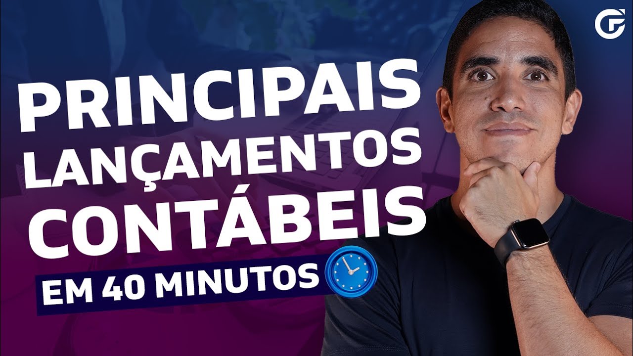 EXAME CFC 2025: PRINCIPAIS LANÇAMENTOS CONTÁBEIS EM 40 MINUTOS