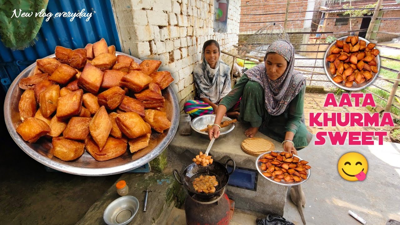 Atta ka khurma sweet ||  हमारे गांव में कैसे बनाते हैं मीठा खुरमा 