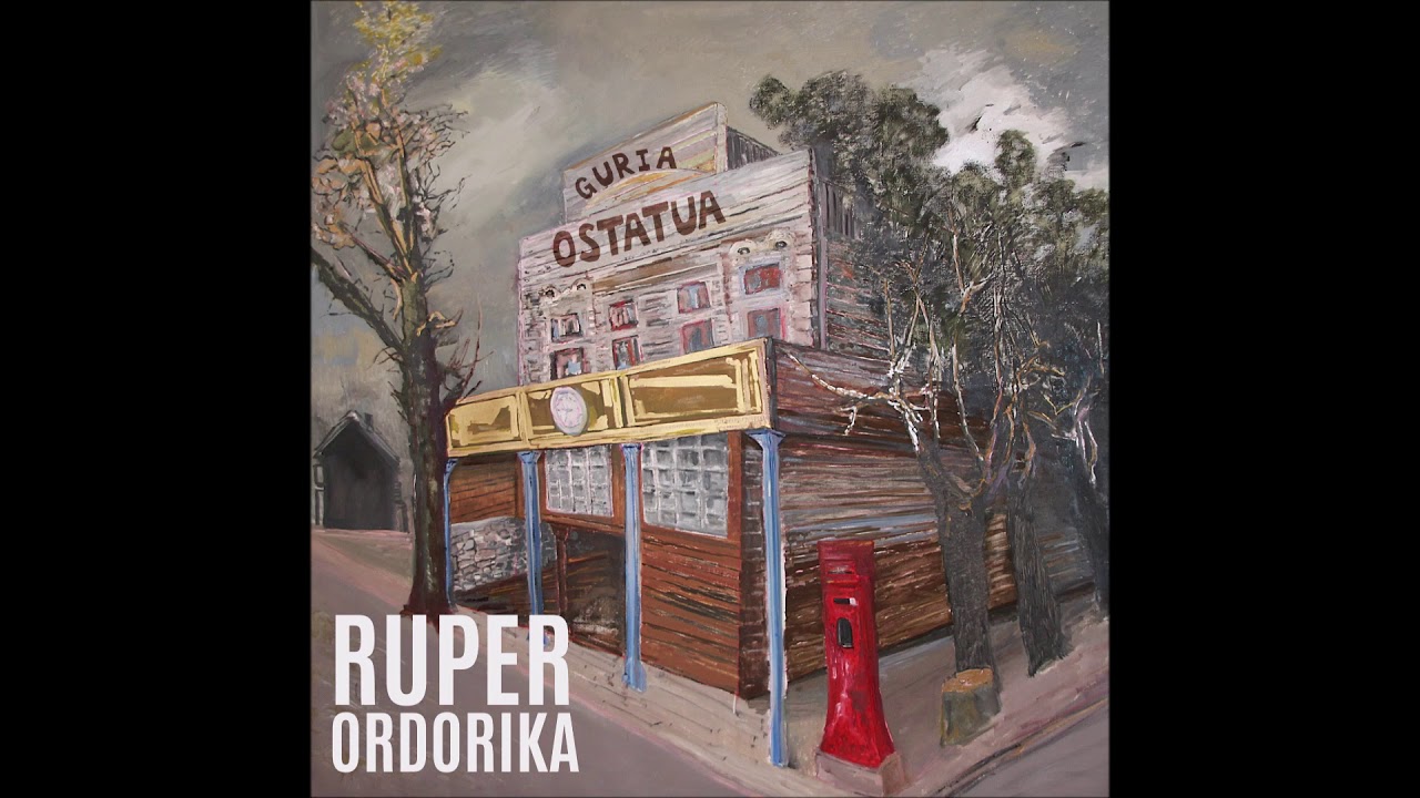RUPER ORDORIKA - GURIA OSTATUA - Osoa - Full album