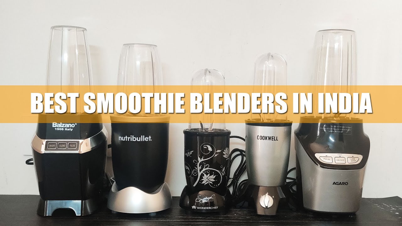 Best Smoothie Blenders In India 2024 : 5 Options Tested