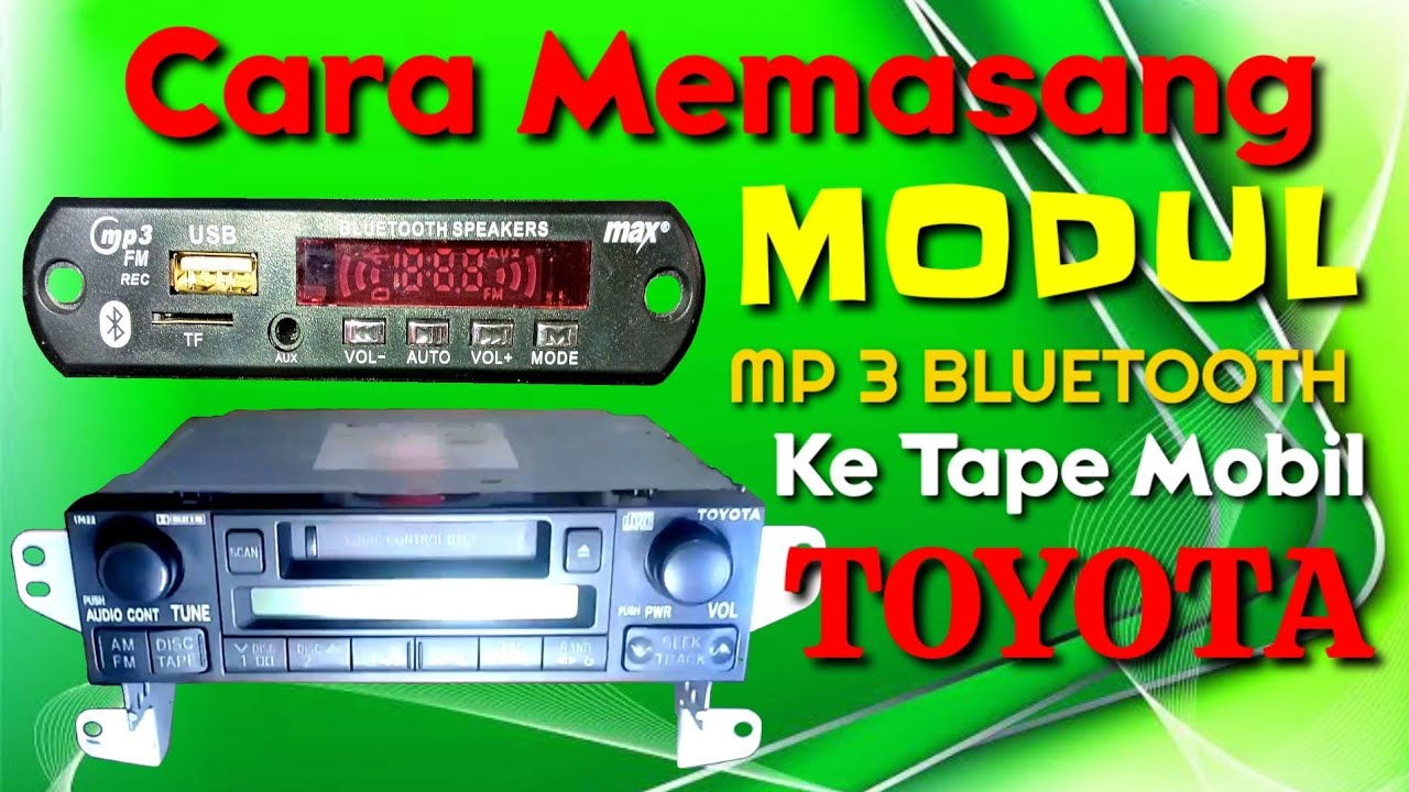 Cara Memasang MODUL Mp 3 BLUETOOTH Pada Tape Mobil TOYOTA