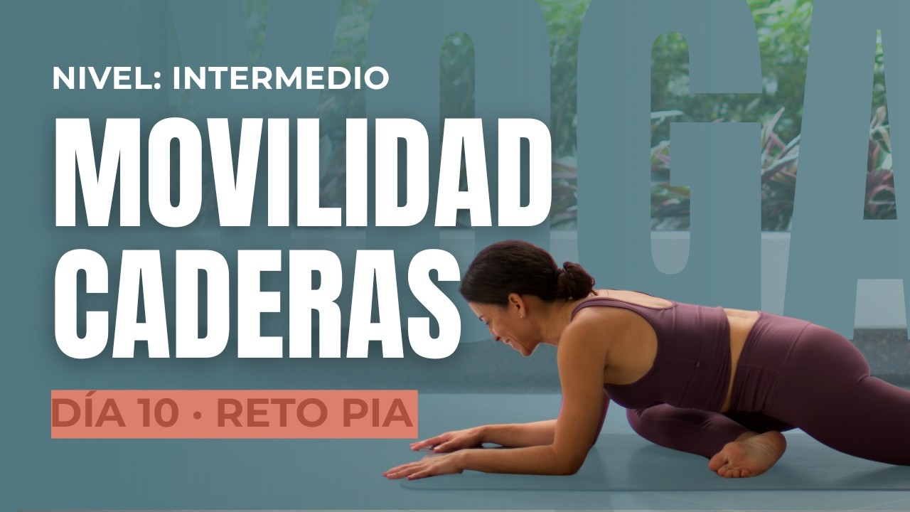 Yoga para CADERAS Nivel Intermedio - 30 min - DIA 10 Reto de Yoga PIA