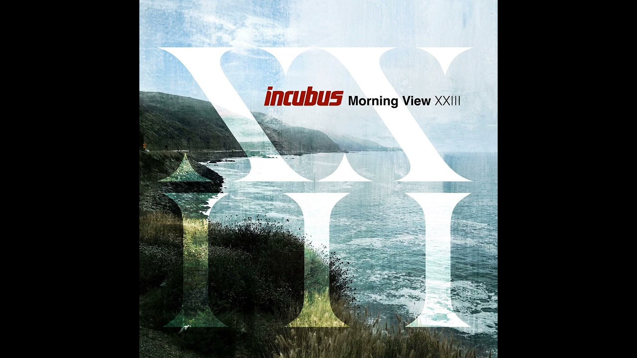 Incubus - Morning view - XXIII - wish you were here