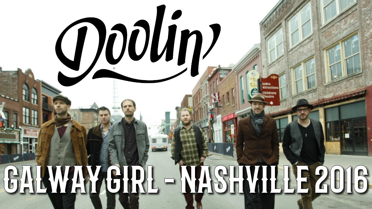 Doolin’ - Galway Girl (Nashville 2016)