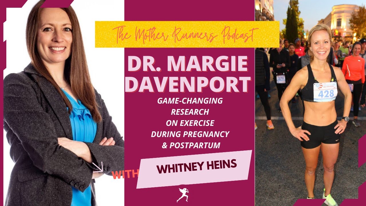 DR. MARGIE DAVENPORT: Disrupting Beliefs About Exercise During Pregnancy & Postpartum