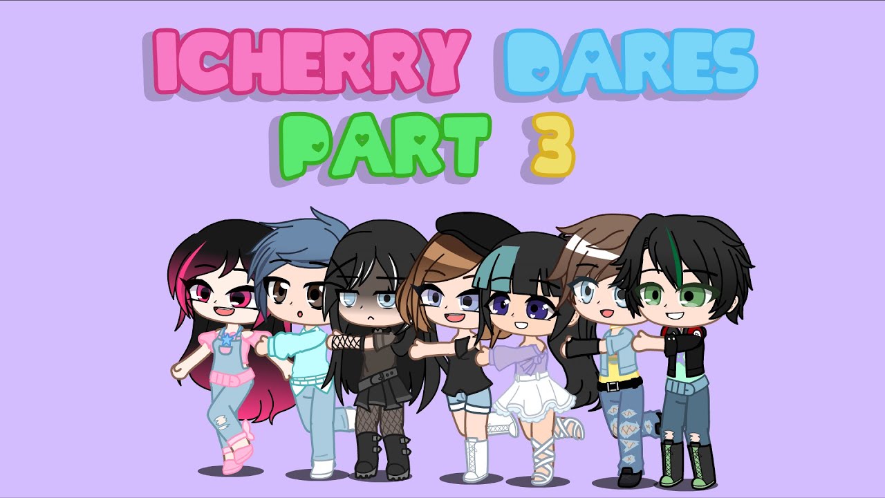 ~// iCherry Dares // Part 3 // Gacha Club // iCherry //~