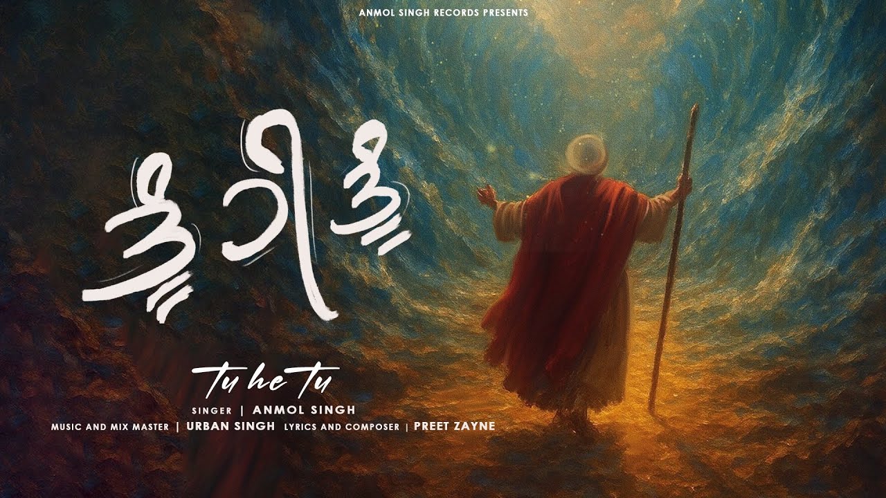 Tu He Tu &ndash; A Soulful Devotional Song | Anmol Singh ft. Preet Zayne & Urban Singh | Guru Nanak Dev Ji