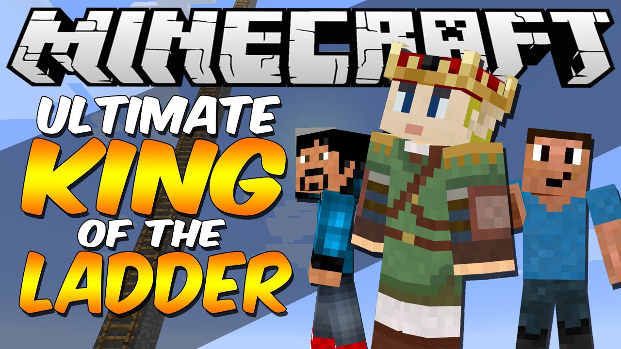 Minecraft: THE ULTIMATE KING OF THE LADDER! Part 1