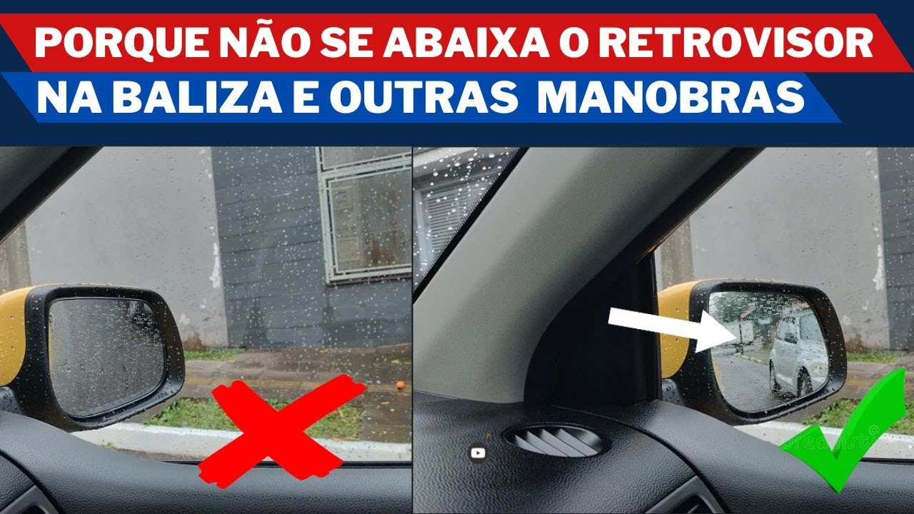 Porque não se abaixa o RETROVISOR na BALIZA e outras MANOBRAS
