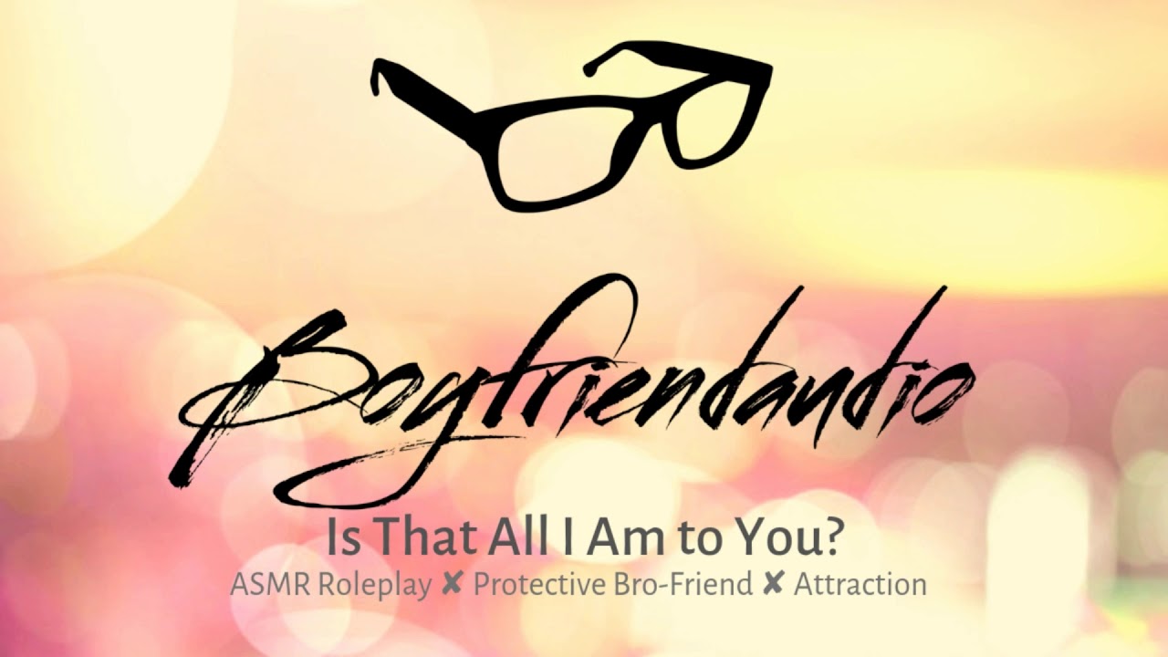 Is That All I Am To You? [Boyfriend Roleplay][Confession] ASMR