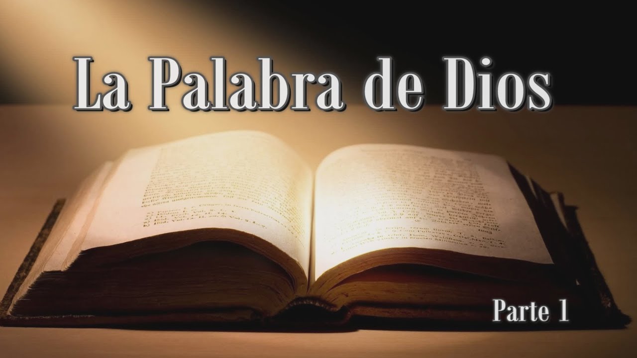 Estudios Bíblicos - La Palabra De Dios - Parte 1