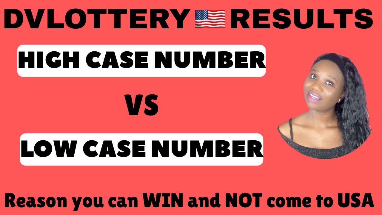 HIGH AND LOW CASE NUMBERS | DVLOTTERY | GREENCARD LOTTERY