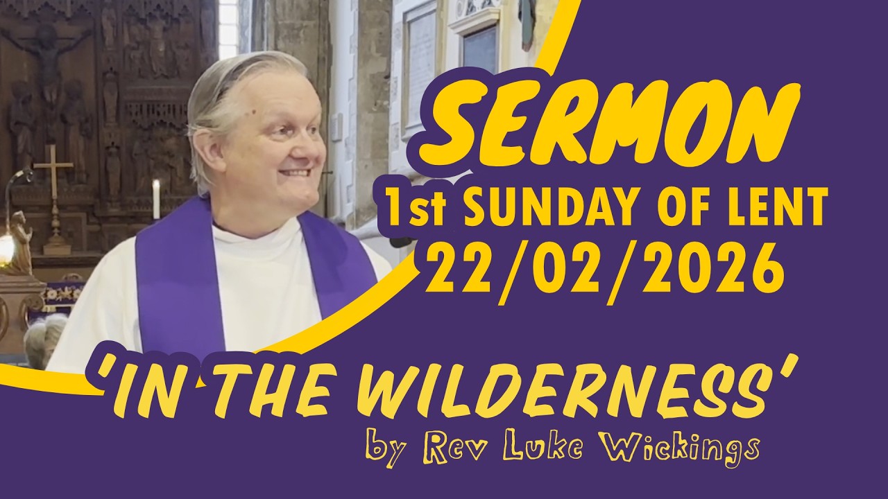 1ST SUNDAY OF LENT SERMON - ‘In the Wilderness’