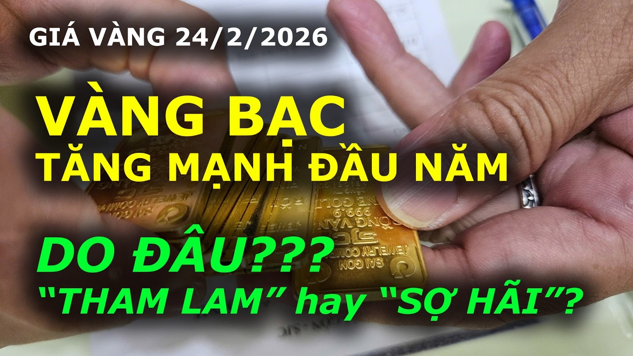 VÀNG BẠC TĂNG MẠNH xếp hàng đi mua CHÉM GIÓ XU HƯỚNG ĐẦU NĂM
