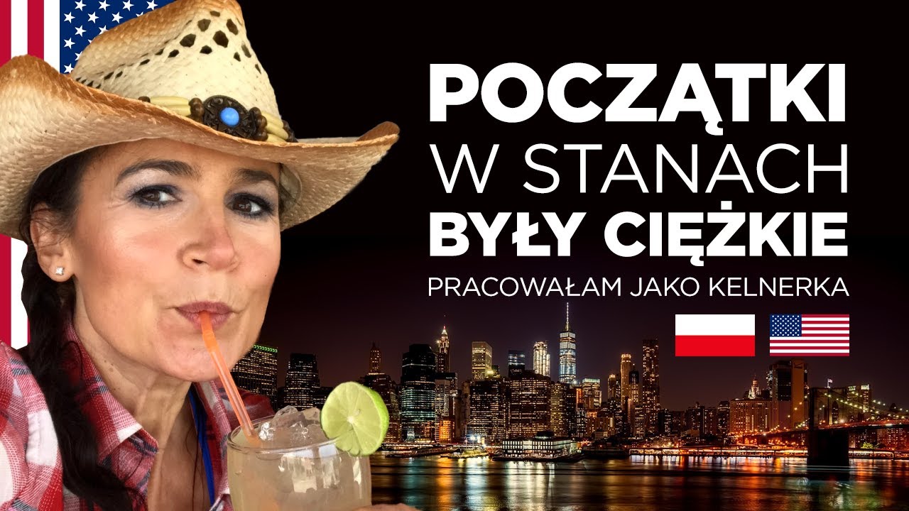 Początki w Stanach były ciężkie. Pracowałam jako kelnerka.