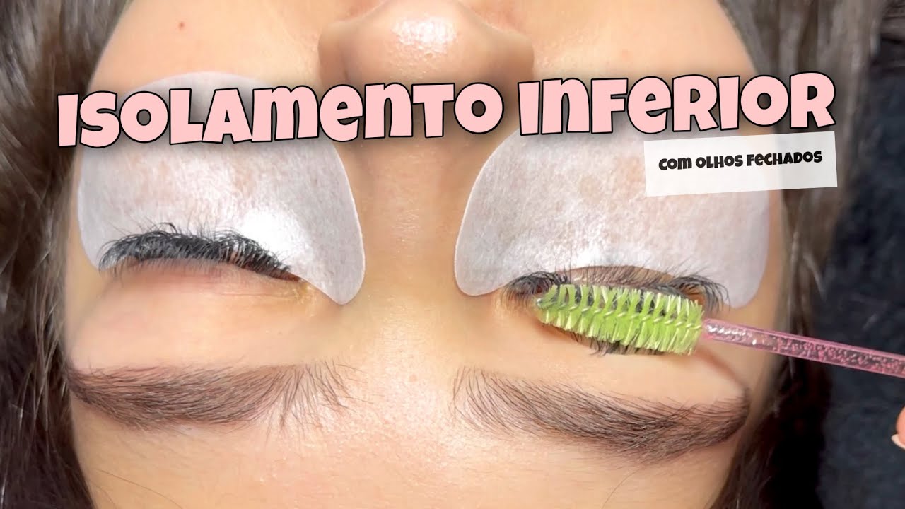ISOLAMENTO DE CILIOS INFERIORES - Como aplicar com olhos fechados