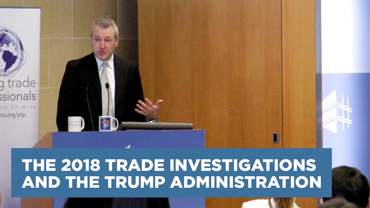 The 2018 Trade Investigations and the Trump Administration