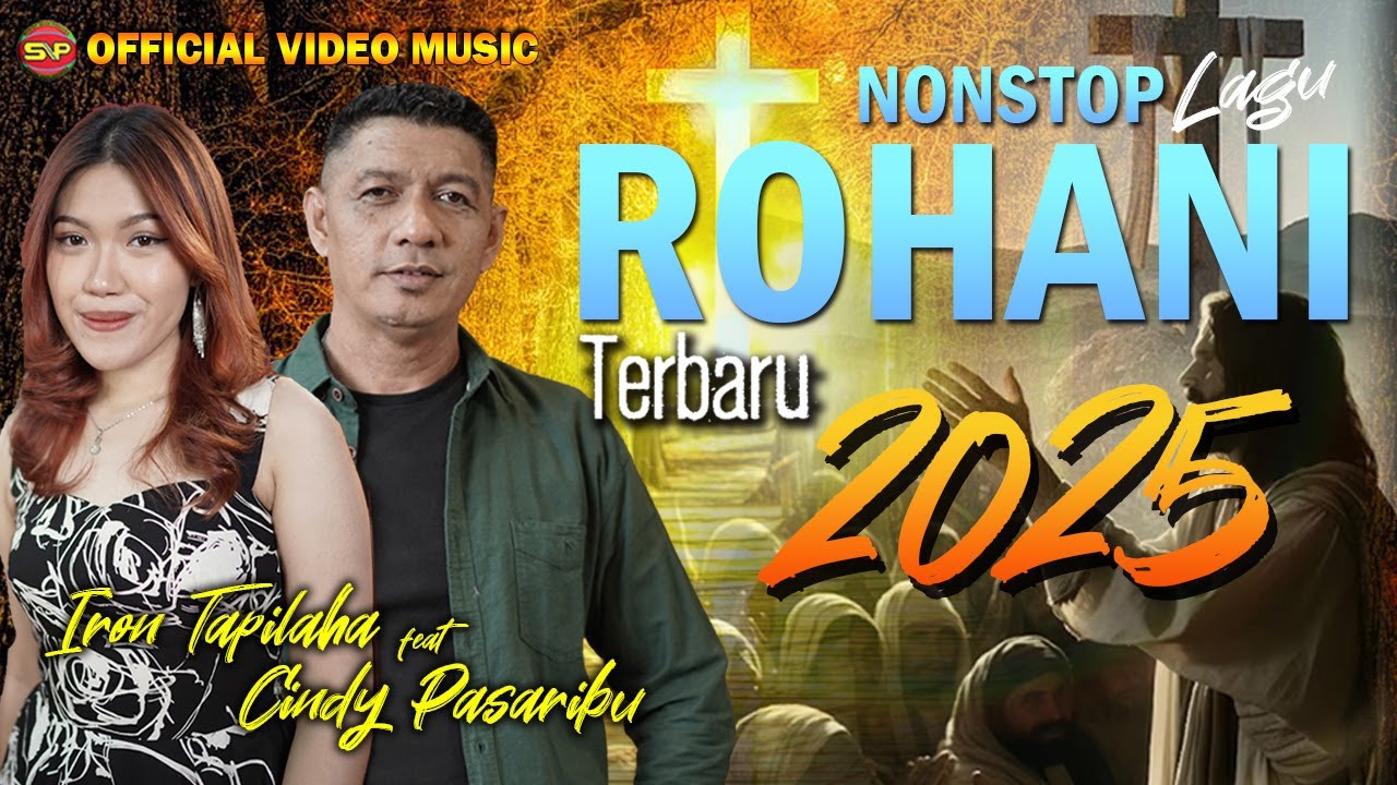 Iron Tapilaha Ft. Cindy Pasaribu - Nonstop Lagu Rohani Terbaru 2025 (Official Music Video)