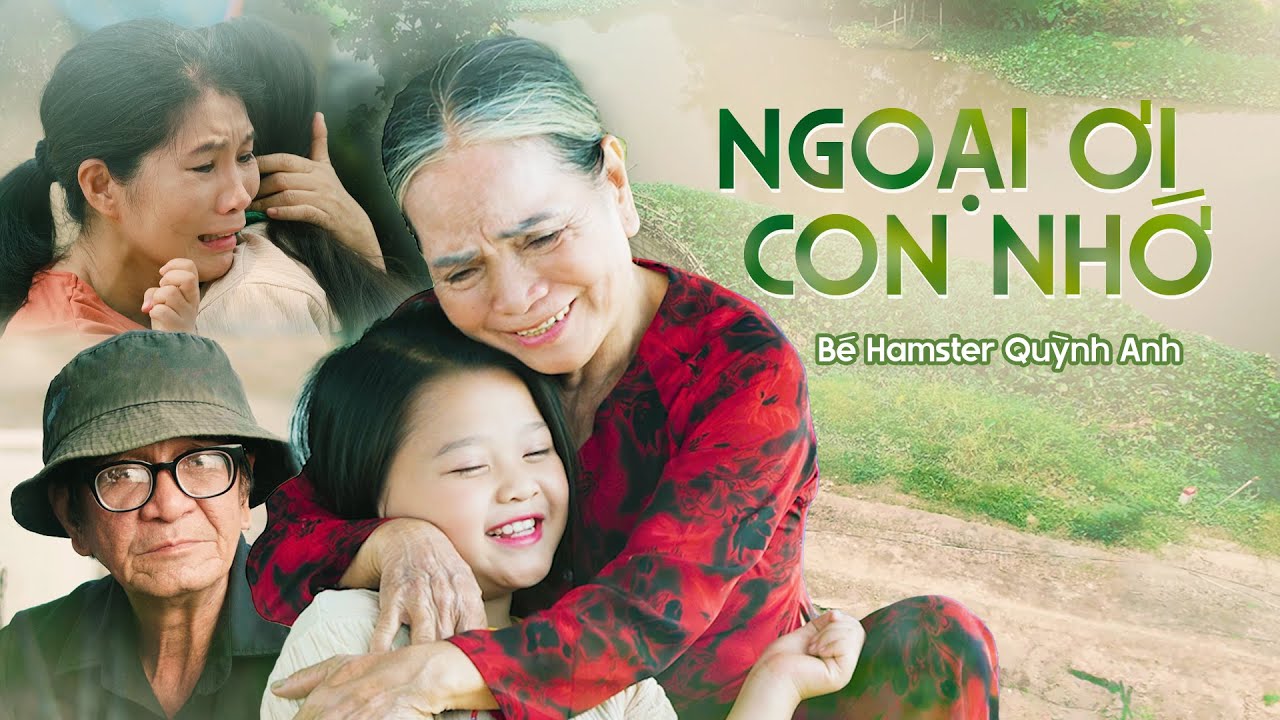 NGOẠI ƠI CON NHỚ - BÉ HAMSTER QUỲNH ANH ♫ Nhạc Thiếu Nhi Cảm Động Lấy Đi Nước Mắt Người Xem