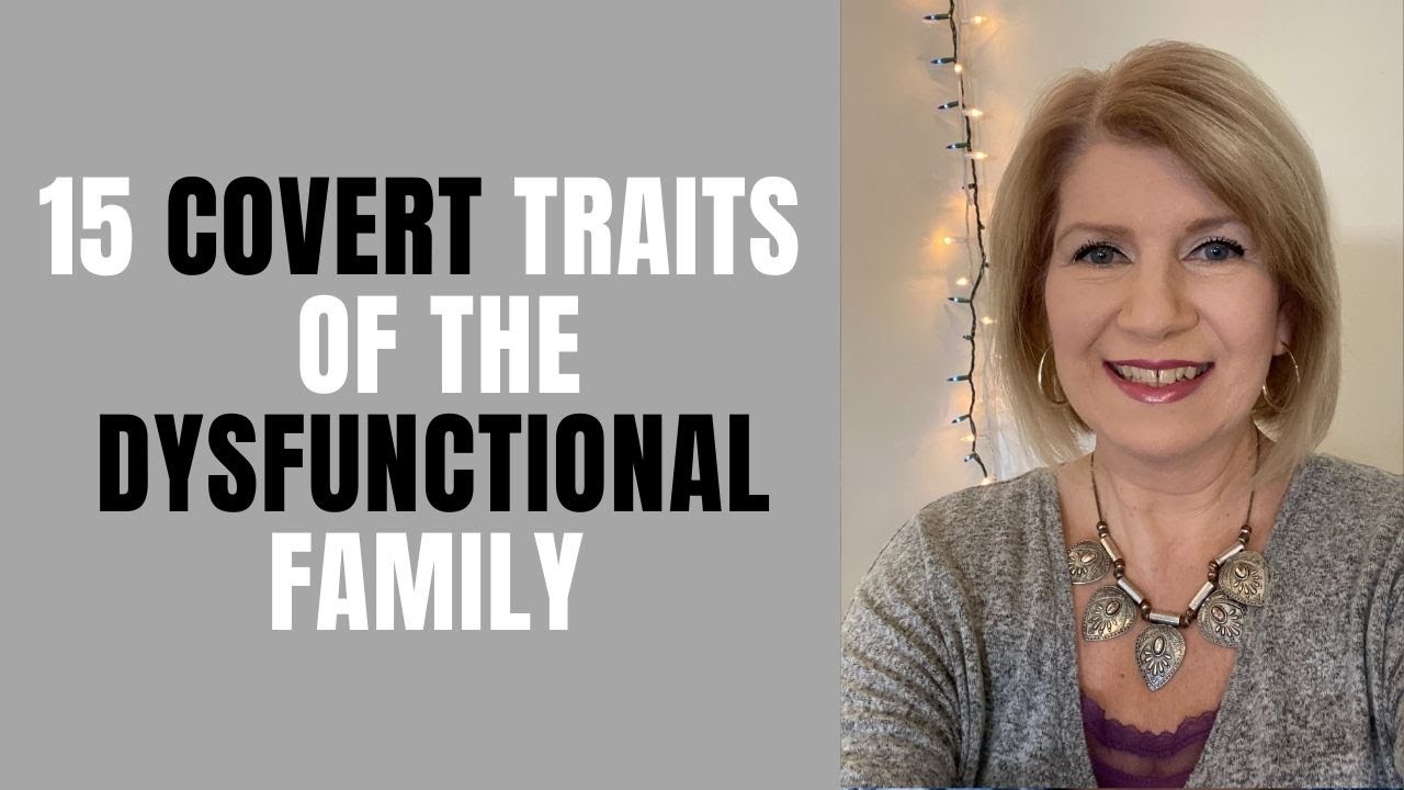 15 Covert Traits of the Dysfunctional Family