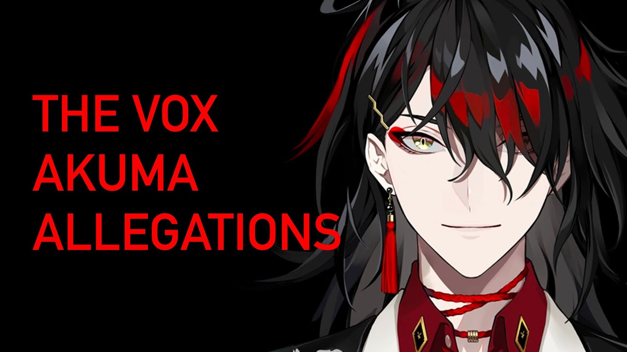 The Allegations of Vox Akuma