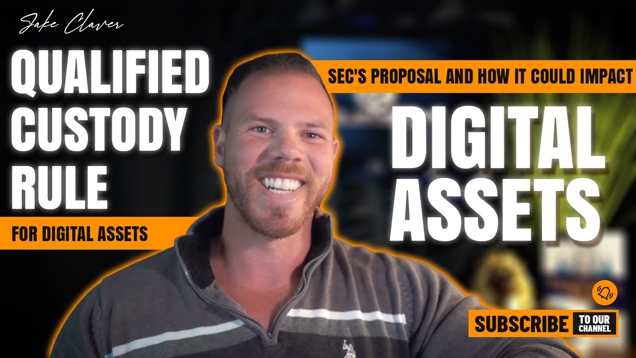 Qualified Custody Rule for Digital Assets - SEC's Proposal and How It Could Impact Digital Assets