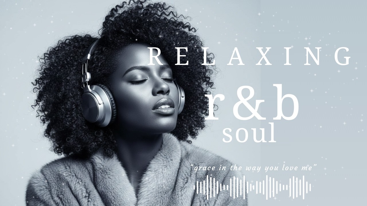 [R&B Soul] Cool Vibes Playlist - Smooth Vocals, Mellow Grooves | Relax . Study . Unwind
