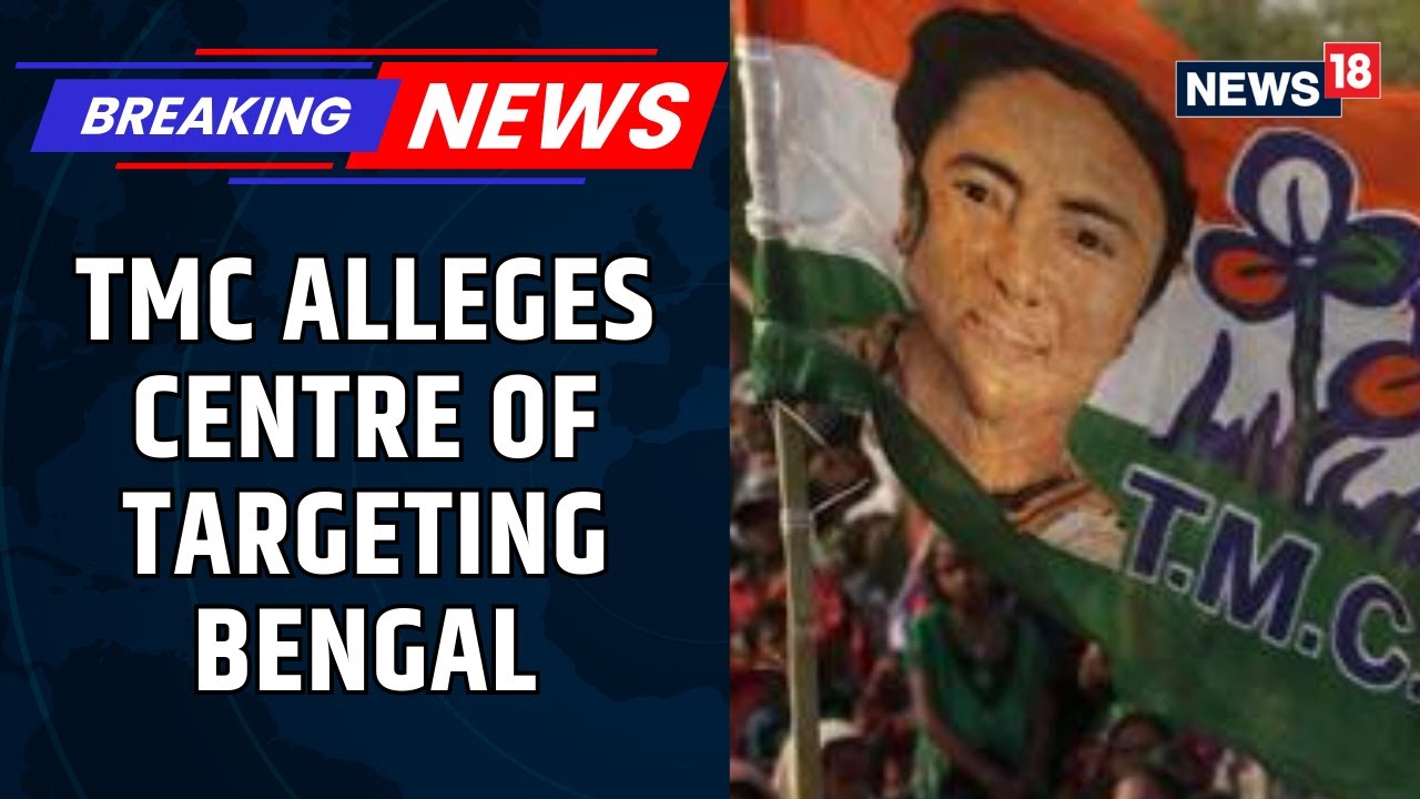 Centre vs TMC: Trinamool Accuses BJP of &lsquo;Economic Blockade, Political Row Escalates | News18